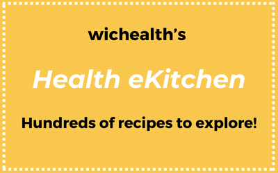 wichealth's Health eKitchen. Hundreds of recipes to explore!